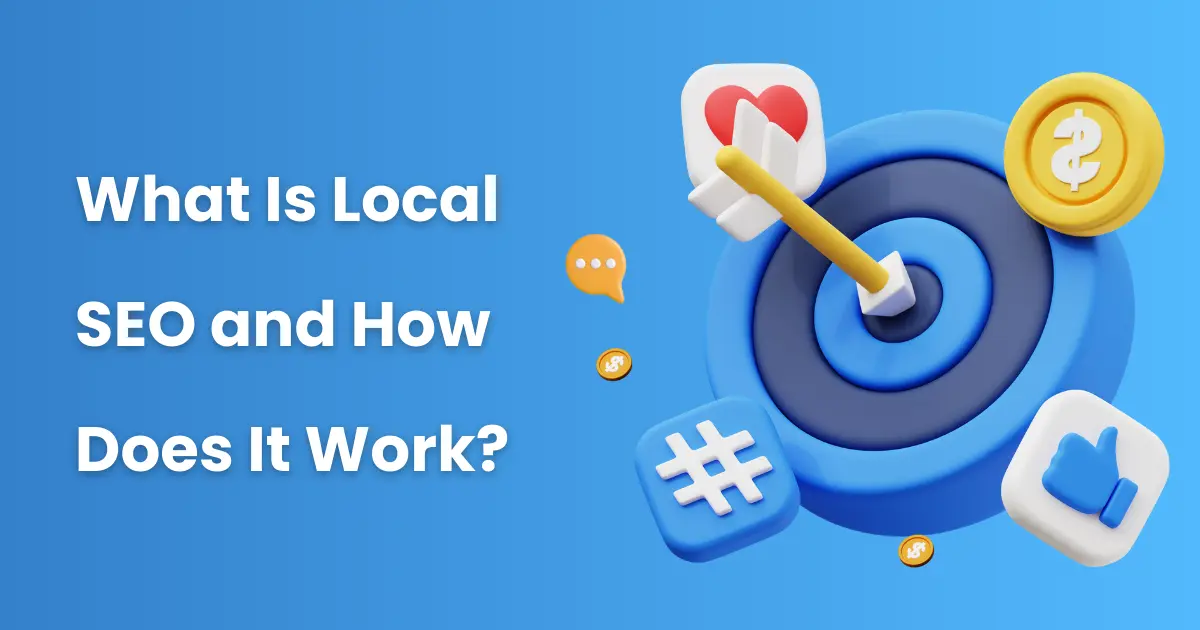 What Is Local SEO and How Does It Work?